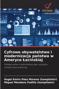 bokomslag Cyfrowe obywatelstwo i modernizacja pa?stwa w Ameryce Laci?skiej