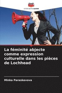 bokomslag La féminité abjecte comme expression culturelle dans les pièces de Lochhead