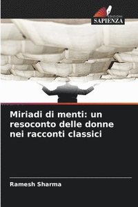 bokomslag Miriadi di menti: un resoconto delle donne nei racconti classici