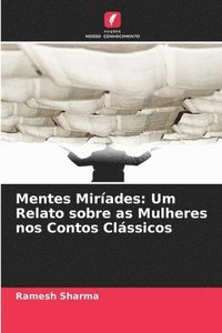 bokomslag Mentes Miríades: Um Relato sobre as Mulheres nos Contos Clássicos