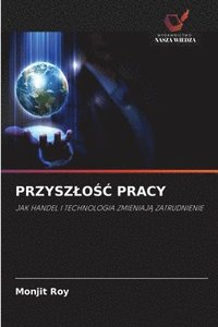 bokomslag Przyszlo?? Pracy