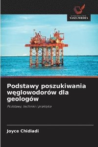 bokomslag Podstawy poszukiwania w?glowodorów dla geologów
