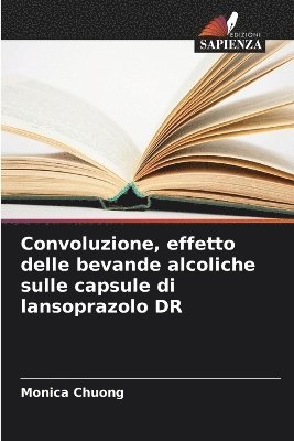 bokomslag Convoluzione, effetto delle bevande alcoliche sulle capsule di lansoprazolo DR