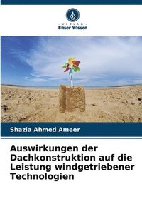 bokomslag Auswirkungen der Dachkonstruktion auf die Leistung windgetriebener Technologien