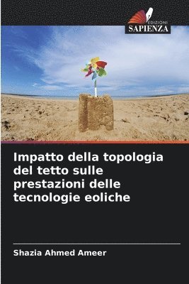 bokomslag Impatto della topologia del tetto sulle prestazioni delle tecnologie eoliche
