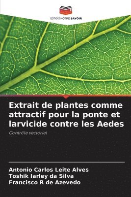 bokomslag Extrait de plantes comme attractif pour la ponte et larvicide contre les Aedes
