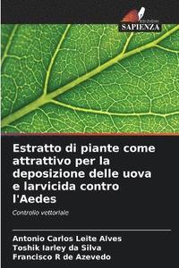 bokomslag Estratto di piante come attrattivo per la deposizione delle uova e larvicida contro l'Aedes