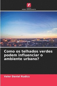 bokomslag Como os telhados verdes podem influenciar o ambiente urbano?