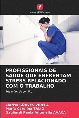bokomslag Profissionais de Saúde Que Enfrentam Stress Relacionado Com O Trabalho