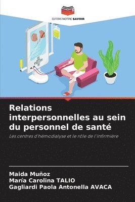 Maida Muñoz, Maria Carolina Talio, Gagliardi Paola Antonella Avaca - Relations interpersonnelles au sein du personnel de santé, Häftad