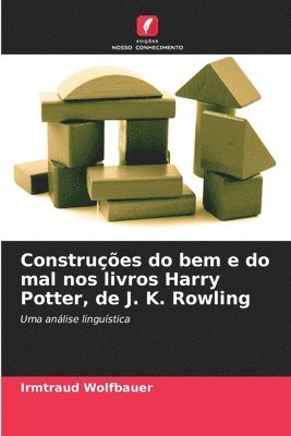 Irmtraud Wolfbauer - Construções do bem e do mal nos livros Harry Potter, de J. K. Rowling, Häftad