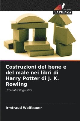 Irmtraud Wolfbauer - Costruzioni del bene e del male nei libri di Harry Potter di J. K. Rowling, Häftad
