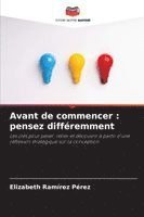 bokomslag Avant de commencer : pensez différemment