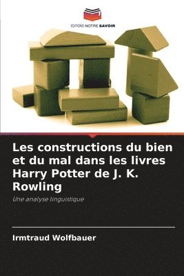 Irmtraud Wolfbauer - Les constructions du bien et du mal dans les livres Harry Potter de J. K. Rowling, Häftad