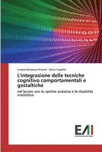 bokomslag L'integrazione delle tecniche cognitivo comportamentali e gestaltiche