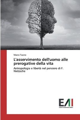 bokomslag L'asservimento dell'uomo alle prerogative della vita