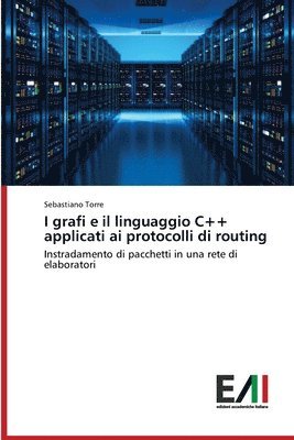 I grafi e il linguaggio C++ applicati ai protocolli di routing 1