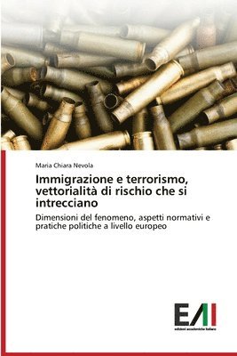 bokomslag Immigrazione e terrorismo, vettorialit di rischio che si intrecciano