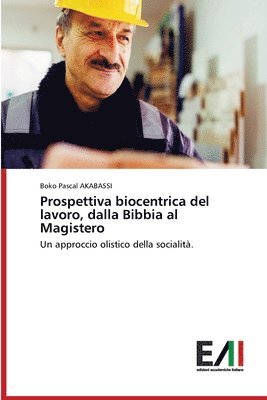 Prospettiva biocentrica del lavoro, dalla Bibbia al Magistero 1