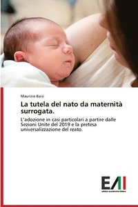 bokomslag La tutela del nato da maternit surrogata.