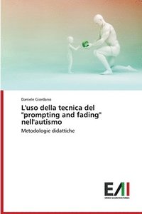 bokomslag L'uso della tecnica del &quot;prompting and fading&quot; nell'autismo