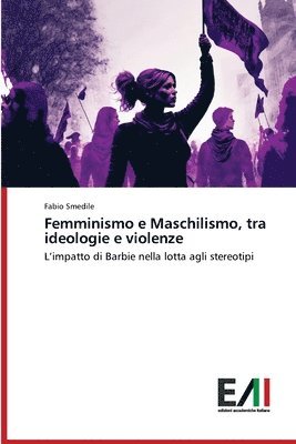 bokomslag Femminismo e Maschilismo, tra ideologie e violenze