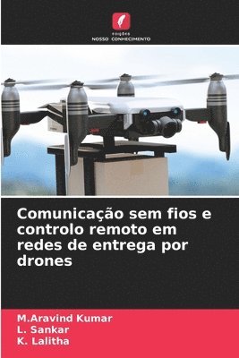 bokomslag Comunicação sem fios e controlo remoto em redes de entrega por drones