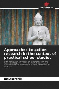 bokomslag Approaches to action research in the context of practical school studies
