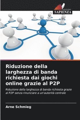 bokomslag Riduzione della larghezza di banda richiesta dai giochi online grazie al P2P