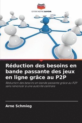 bokomslag Réduction des besoins en bande passante des jeux en ligne grâce au P2P