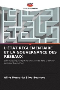 bokomslag L'ÉTAT RÉGLEMENTAIRE ET LA GOUVERNANCE DES RÉSEAUX