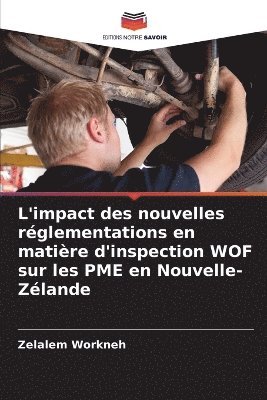 bokomslag L'impact des nouvelles réglementations en matière d'inspection WOF sur les PME en Nouvelle-Zélande