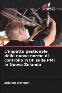 bokomslag L'impatto gestionale delle nuove norme di controllo WOF sulle PMI in Nuova Zelanda
