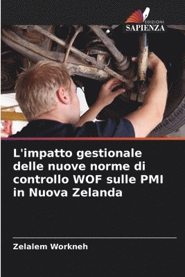 bokomslag L'impatto gestionale delle nuove norme di controllo WOF sulle PMI in Nuova Zelanda