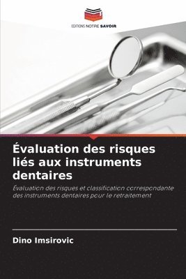 Dino Imsirovic - Évaluation des risques liés aux instruments dentaires, Häftad