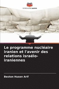 bokomslag programme nucléaire iranien et l'avenir des relations israélo-iraniennes