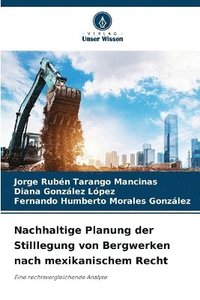 bokomslag Nachhaltige Planung der Stilllegung von Bergwerken nach mexikanischem Recht