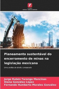 bokomslag Planeamento sustentável do encerramento de minas na legislação mexicana