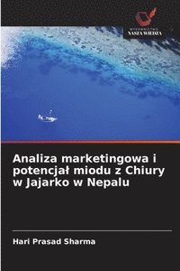 bokomslag Analiza marketingowa i potencjal miodu z Chiury w Jajarko w Nepalu
