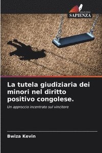 bokomslag La tutela giudiziaria dei minori nel diritto positivo congolese.