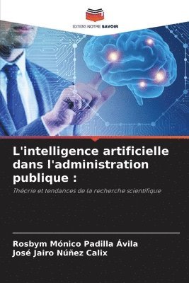 Rosbym Mónico Padilla Ávila, José Jairo Núñez Calix - L'intelligence artificielle dans l'administration publique, Häftad
