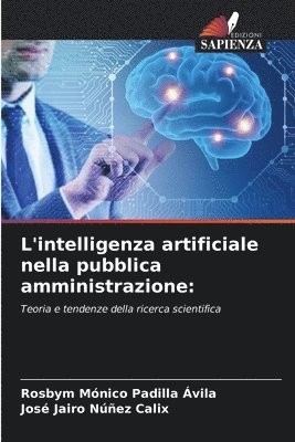 Rosbym Mónico Padilla Ávila, José Jairo Núñez Calix - L'intelligenza artificiale nella pubblica amministrazione, Häftad