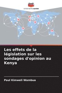 bokomslag Les effets de la législation sur les sondages d'opinion au Kenya