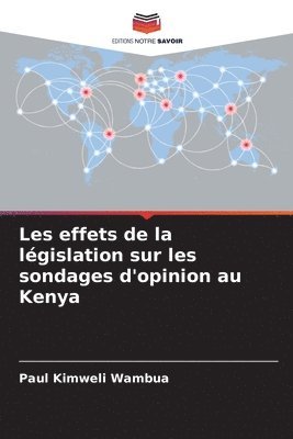 bokomslag Les effets de la législation sur les sondages d'opinion au Kenya
