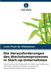bokomslag Die Herausforderungen des Wachstumsprozesses in Start-up-Unternehmen