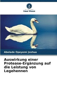 bokomslag Auswirkung einer Protease-Ergänzung auf die Leistung von Legehennen