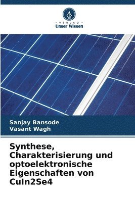Sanjay Bansode, Vasant Wagh - Synthese, Charakterisierung und optoelektronische Eigenschaften von CuIn2Se4, Häftad