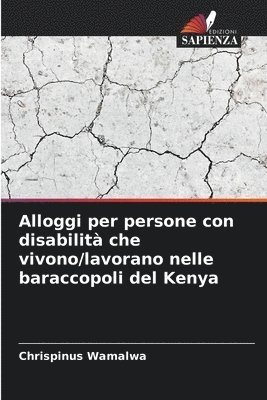 bokomslag Alloggi per persone con disabilità che vivono/lavorano nelle baraccopoli del Kenya