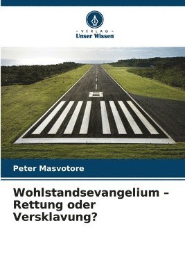 bokomslag Wohlstandsevangelium - Rettung oder Versklavung?