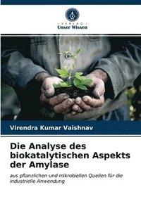 bokomslag Die Analyse des biokatalytischen Aspekts der Amylase